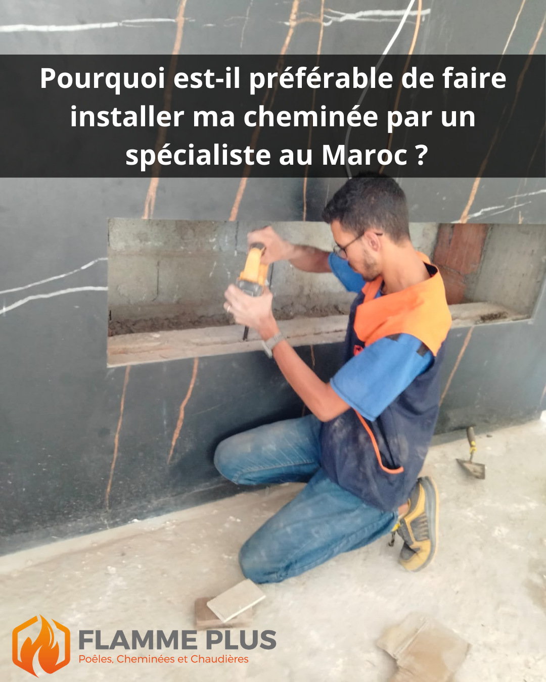 Installateur de cheminée au Maroc