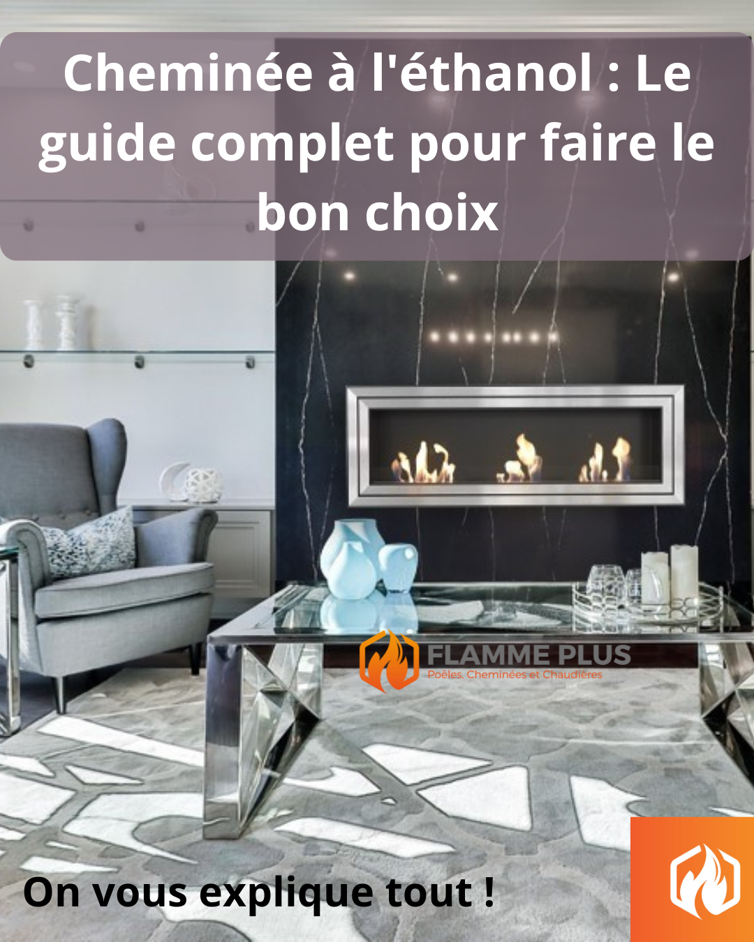 Cheminée à l'éthanol : Le guide complet pour faire le bon choix